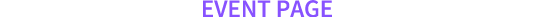 EVENT PAGE